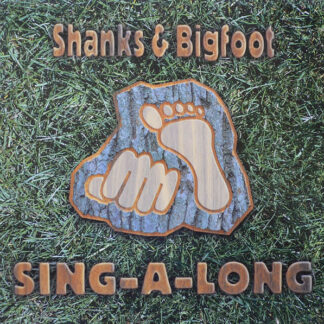 Shanks & Bigfoot - Sing-A-Long (12")