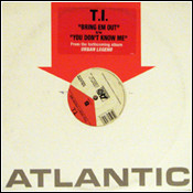 T.I. - Bring 'Em Out / You Don't Know Me (12", Promo)