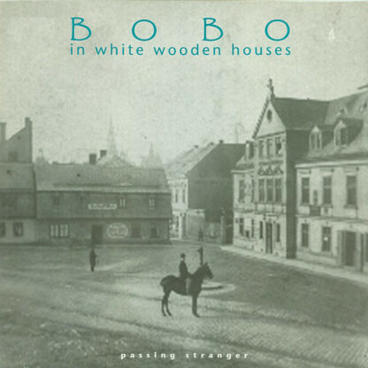 Bobo In White Wooden Houses - Passing Stranger (LP, Album)