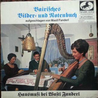 Wastl Fanderl - Bairisches Bilder- Und Notenbuch (Hausmusi Bei Wastl Fanderl) (10", Club)