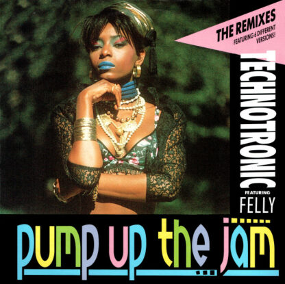 Technotronic Featuring Felly - Pump Up The Jam (The Remixes) (12", Maxi)