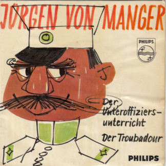 Jürgen von Manger - Der Unteroffiziers-Unterricht / Der Troubadour (7", Single, Mono)