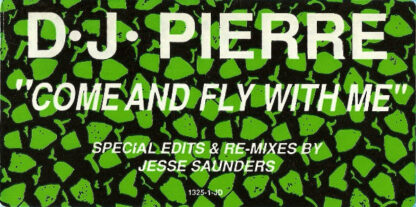 D.J. Pierre* - Come And Fly With Me (12")