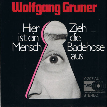 Wolfgang Gruner - Hier Ist Ein Mensch / Zieh Die Badehose Aus (7", Single)