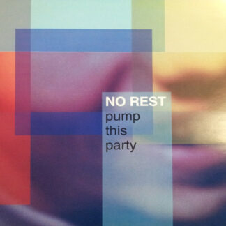 No Rest - Pump This Party (12")
