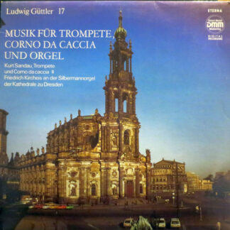 Ludwig Güttler, Kurt Sandau, Friedrich Kircheis - Musik Für Trompete, Corno Da Caccia Und Orgel (LP, Yel)