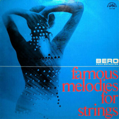 BERO Pops Orchestra* - Famous Melodies For Strings (LP, Album, Mono)