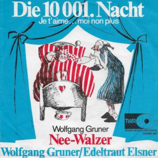 Wolfgang Gruner / Edeltraut Elsner - Die 10 001. Nacht (Je T'aime...Moi Non Plus) / Nee-Walzer (7", Single)