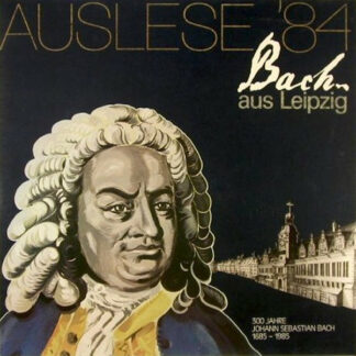 Johann Sebastian Bach - Auslese '84 Bach Aus Leipzig (300 Jahre Johann Sebastian Bach 1685 - 1985) (LP, Comp)