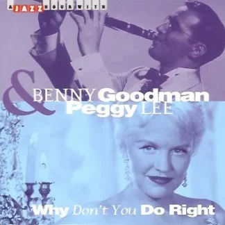 Benny Goodman & Peggy Lee - Why Don't You Do Right (CD, Comp)