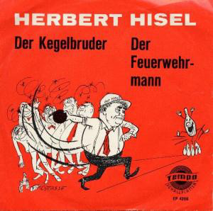 Herbert Hisel - Der Kegelbruder / Der Feuerwehrmann (7", EP, Mono)