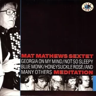 Mat Mathews Sextet - Meditation (CD)