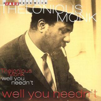 Thelonious Monk - Well You Needn't (CD, Comp)