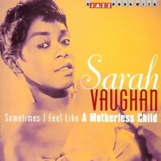 Sarah Vaughan - Sometimes I Feel Like A Motherless Child (CD, Comp)