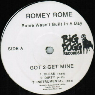 Romey Rome - Got 2 Get Mine / Come On In (12")