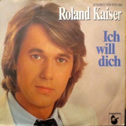 Roland Kaiser - Ich Will Dich (7", Single)