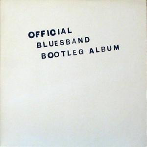 The Blues Band - Official Bluesband Bootleg Album (LP, Album)