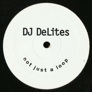 Unknown Artist - DJ Delites (Not Just A Loop) (12")