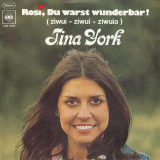 Tina York - Rosi, Du Warst Wunderbar! (Ziwui - Ziwui - Ziwuia) (7", Single)