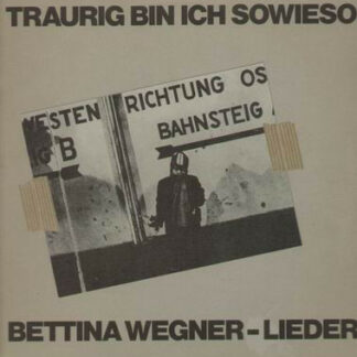 Bettina Wegner - Traurig Bin Ich Sowieso (LP, Album)