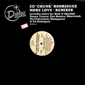Ed 'Chunk' Rodriguez* - More Love (Remixes) (2x12")