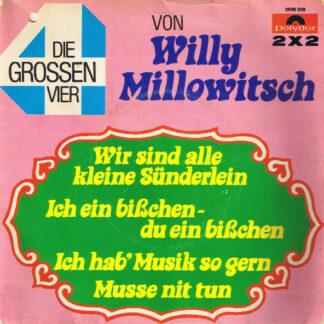 Willy Millowitsch - Wir Sind Alle Kleine Sünderlein / Ich Ein Bißchen - Du Ein Bißchen / Ich Hab' Musik So Gern / Musse Nit Tun (2x7", Single)