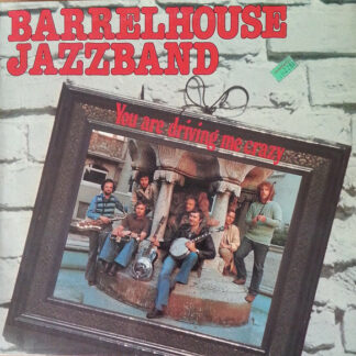 Barrelhouse Jazzband - You Are Driving Me Crazy (LP, Album)