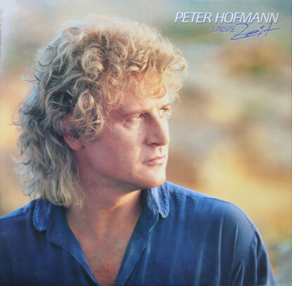 Peter Hofmann - Unsre Zeit (LP, Album)