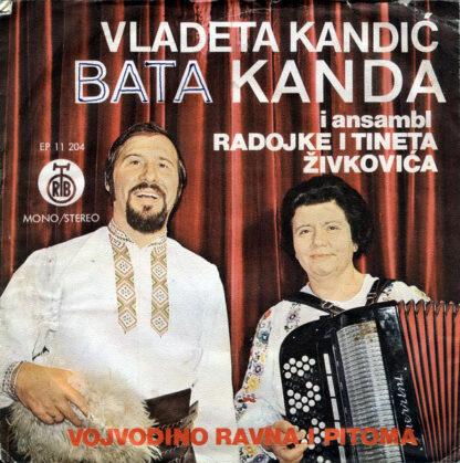 Vladeta Kandić Bata Kanda* I Ansambl Radojke I Tineta Živkovića* - Vojvodino Ravna I Pitoma (7", EP)