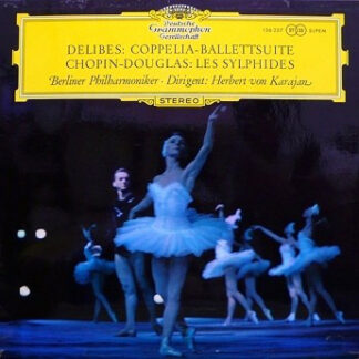 Delibes* / Chopin* - Douglas*, Berliner Philharmoniker, Herbert von Karajan - Coppelia-Ballettsuite / Les Sylphides (LP, RE, RP)