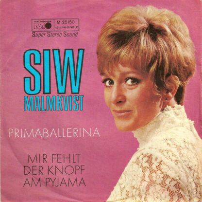 Siw Malmkvist - Primaballerina / Mir Fehlt Der Knopf Am Pyjama (7", Single)