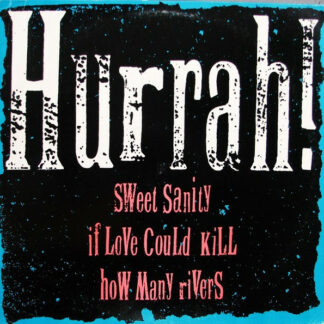 Hurrah! - Sweet Sanity / If Love Could Kill / How Many Rivers (12", Single, Promo)