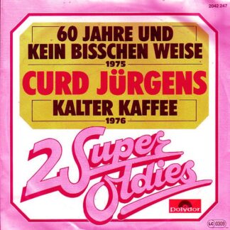Curd Jürgens - 60 Jahre Und Kein Bisschen Weise / Kalter Kaffee (7", Single)