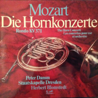 Mozart* - Peter Damm, Staatskapelle Dresden, Herbert Blomstedt - Die Hornkonzerte (LP, Club)