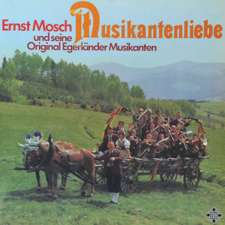 Ernst Mosch Und Seine Original Egerländer Musikanten - Musikantenliebe (LP, RE)