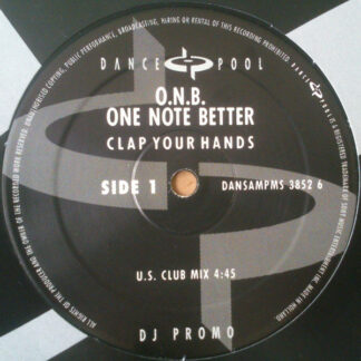 O.N.B. One Note Better* - Clap Your Hands (12", Promo)
