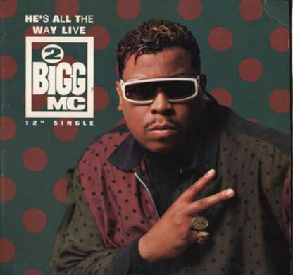2 Bigg MC - He's All The Way Live (12")