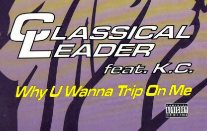 Classical Leader - Why U Wanna Trip On Me (12")