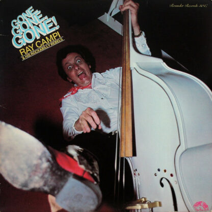 Ray Campi & His Rockabilly Rebels - Gone, Gone, Gone! (LP, Album)