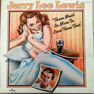 Jerry Lee Lewis - There Must Be More To Love Than This (LP, Album)