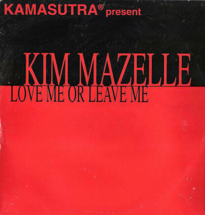 Kamasutra Present Kim Mazelle* - Love Me Or Leave Me (2x12")