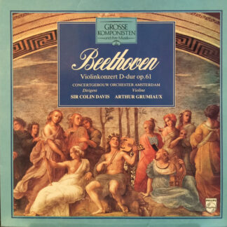 Beethoven*, Concertgebouw Orchester Amsterdam*, Sir Colin Davis, Arthur Grumiaux - Violinkonzert D-dur Op. 61 (LP, RE)