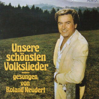 Roland Neudert - Unsere Schönsten Volkslieder (LP, Album)