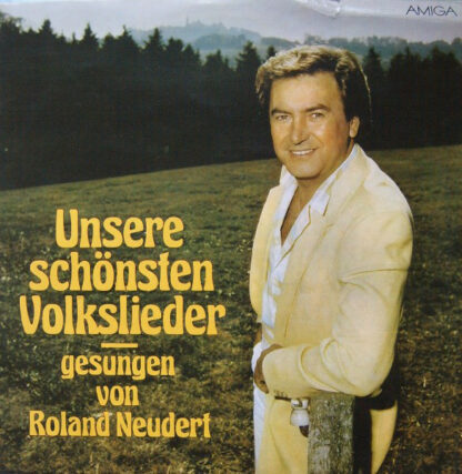 Roland Neudert - Unsere Schönsten Volkslieder (Gesungen von Roland Neudert) (LP, Album)