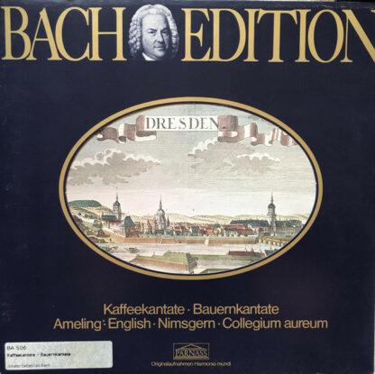Bach* / Amelig* • English* • Nimsgern* • Collegium Aureum - Bach Edition: Kaffeekantate • Bauernkantate (LP)