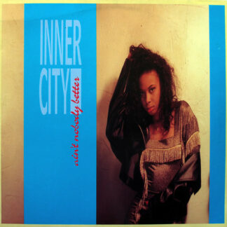 Inner City - Ain't Nobody Better (12")