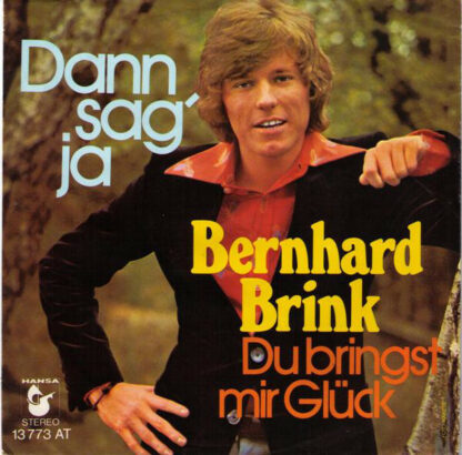 Bernhard Brink - Dann Sag' Ja (7", Single)