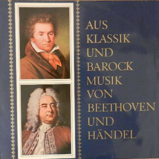 Georg Friedrich Händel / Ludwig Van Beethoven - Aus Klassik Und Barock Musik Von Beethoven Und Händel (LP)