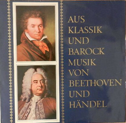 Georg Friedrich Händel / Ludwig Van Beethoven - Aus Klassik Und Barock Musik Von Beethoven Und Händel (LP)