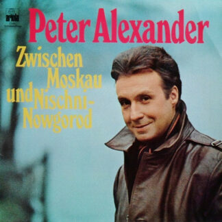 Peter Alexander - Zwischen Moskau Und Nischni-Nowgorod (LP, Album)